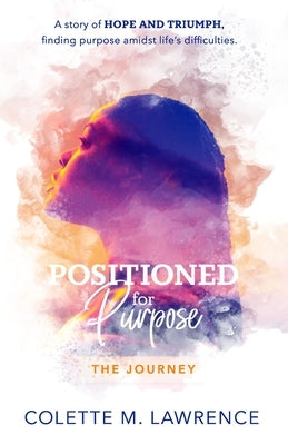 POSITIONED for Purpose: The Journey by Leyow, Belinda
