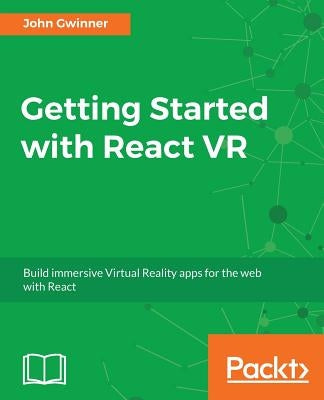 Getting Started with React VR by Gwinner, John