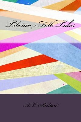 Tibetan Folk Tales by Shelton, A. L.