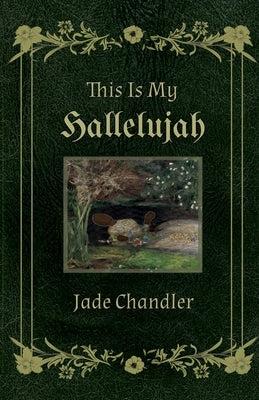 This is my hallelujah by Chandler, Jade