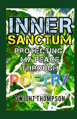 Inner Sanctum: Protecting my Peace through Poetry by Thompson, Gelette