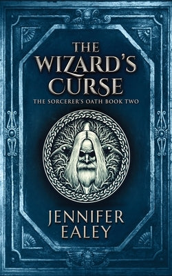 The Wizard's Curse by Ealey, Jennifer