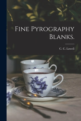 Fine Pyrography Blanks. by Lowell, C. C. (Worcester Mass ).
