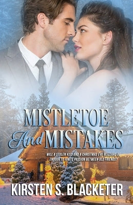 Mistletoe and Mistakes by Blacketer, Kirsten S.