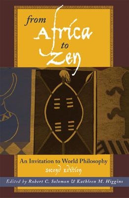 From Africa to Zen: An Invitation to World Philosophy by Solomon, Robert C.