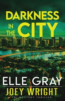Darkness in the City by Gray, Elle