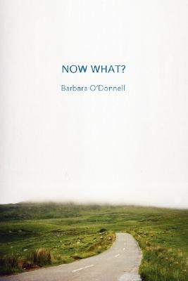 Now What? by O'Donnell, Barbara