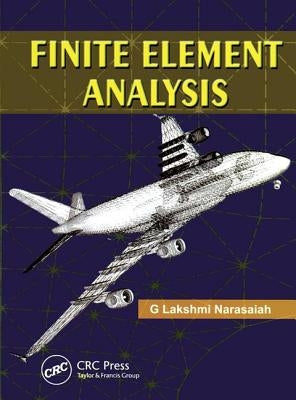 Finite Element Analysis by Lakshmi Narasaiah, G.