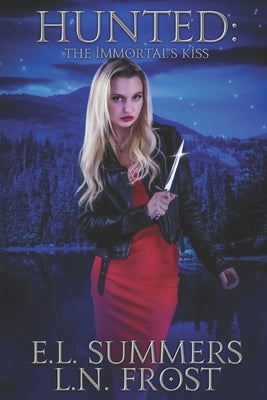 Hunted: The Immortal's Kiss by Frost, L. N.