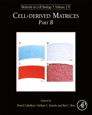 Cell-Derived Matrices Part B: Volume 157 by Caballero, David