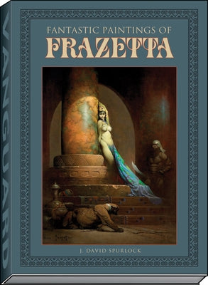 Fantastic Paintings of Frazetta by Spurlock, J. David