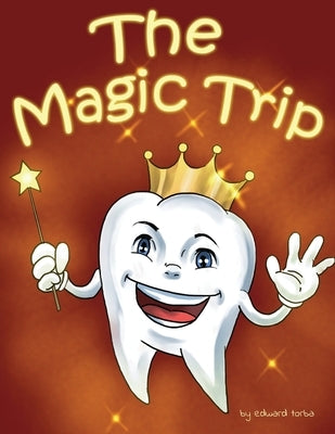 The Magic Trip by Torba, Edward