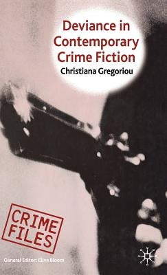 Deviance in Contemporary Crime Fiction by Gregoriou, C.
