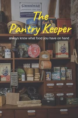 The Pantry Keeper: always know what food you have on hand by Enterprises, Chicken Run