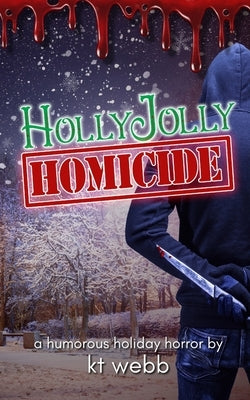 Holly Jolly Homicide: A Humorous Holiday Horror by Richardson, Debbie