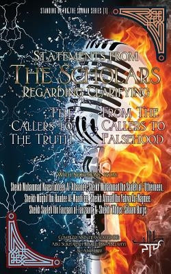 Statements from the Scholars Regarding Clarifying the Callers to the Truth From the Callers to Falsehood by Khalil Ibn-Abelahyi Al-Amreekee, Abu Suk