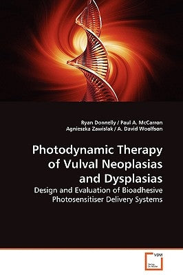Photodynamic Therapy of Vulval Neoplasias and Dysplasias by Donnelly, Ryan