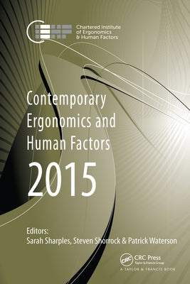 Contemporary Ergonomics and Human Factors 2015: Proceedings of the International Conference on Ergonomics & Human Factors 2015, Daventry, Northamptons by Sharples, Sarah