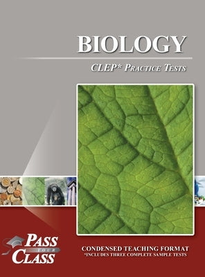 Biology CLEP Practice Tests by Passyourclass