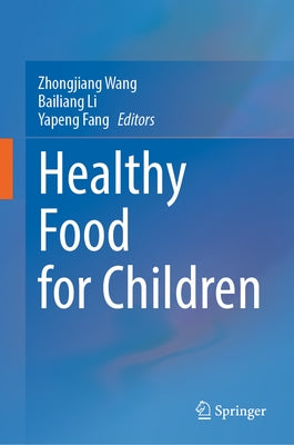 Healthy Food for Children by Wang, Zhongjiang