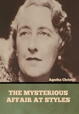 The Mysterious Affair at Styles by Christie, Agatha