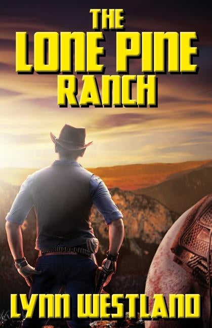 The Lone Pine Ranch by Westland, Lynn