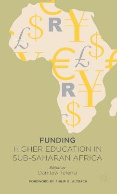 Funding Higher Education in Sub-Saharan Africa by Teferra, D.