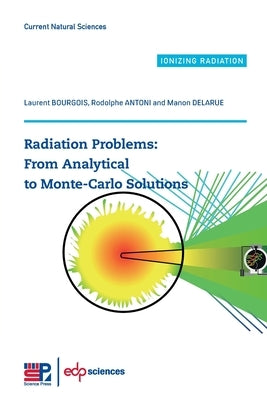 Radiation Problems: From Analytical to Monte-Carlo Solutions by Bourgois, Laurent