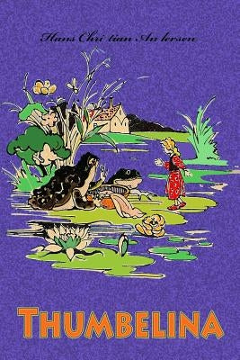 Thumbelina by Andersen, Hans Christian