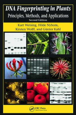 DNA Fingerprinting in Plants: Principles, Methods, and Applications, Second Edition by Weising, Kurt