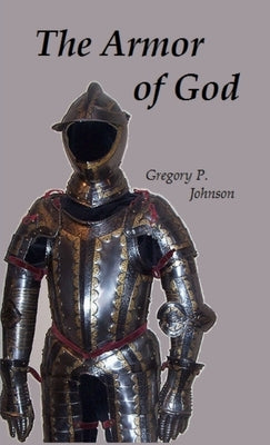The Armor of God by Johnson, Gregory