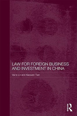 Law for Foreign Business and Investment in China by Lo, Vai Io