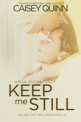 Keep Me Still: Special Edition by Quinn, Caisey