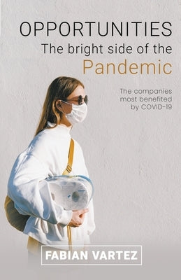 Opportunities the Bright Side of the Pandemic by Vartez, Fabian