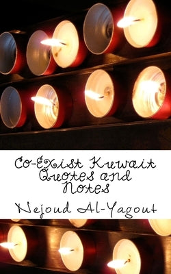 Co-Exist Kuwait: Quotes and Notes by Al-Yagout, Nejoud