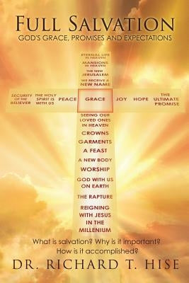 Full Salvation by Hise, Richard T.