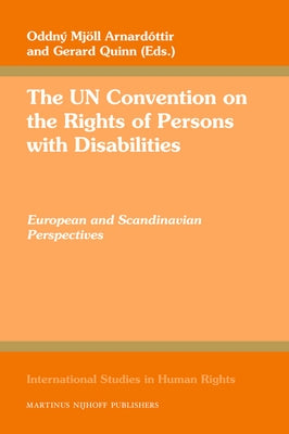 The Un Convention on the Rights of Persons with Disabilities: European and Scandinavian Perspectives by Arnardóttir, Oddný Mjöll