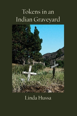 Tokens in an Indian Graveyard: Poems and Stories of Northern Paiute People by Hussa, Linda