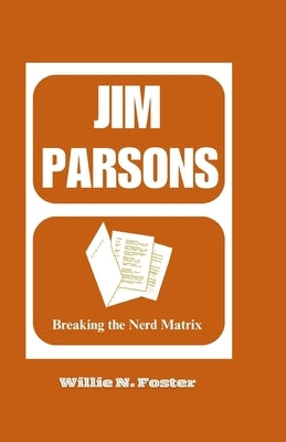 Jim Parsons: Breaking the Nerd Matrix by N. Foster, Willie