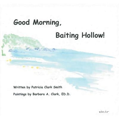 Good Morning, Baiting Hollow! by Smith, Patricia Clark