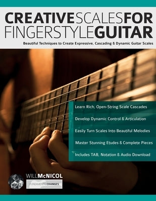 Creative Scales for Fingerstyle Guitar by McNicol, Will