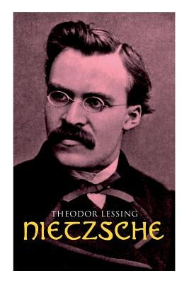 Nietzsche by Lessing, Theodor