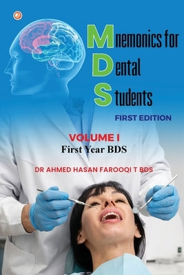 Mnemonics For Dental Students (MDS) Book Series Volume I by Farooqi T. Bds, Ahmed Hasan