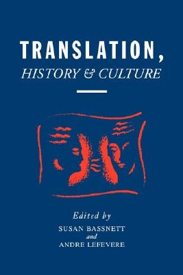 Translation, History, & Culture by Bassnett, Susan
