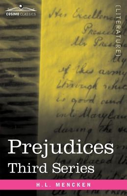 Prejudices: Third Series by Mencken, H. L.