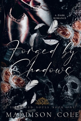 Forged by Shadows by Cole, Maddison