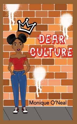 Dear Culture by O'Neal, Monique