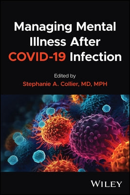 Managing Mental Illness After Covid-19 Infection by Collier, Stephanie A.
