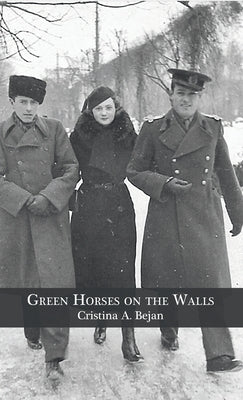 Green Horses on the Walls by Bejan, Cristina A.