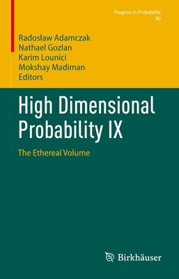 High Dimensional Probability IX: The Ethereal Volume by Adamczak, Radoslaw
